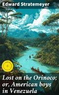 Cover: Lost on the Orinoco; or, American boys in Venezuela - Good Press