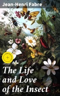 Cover: The Life and Love of the Insect - Good Press