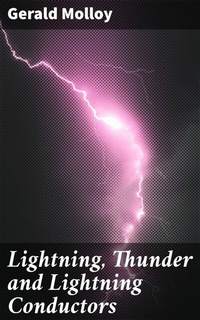 Abbildung von: Lightning, Thunder and Lightning Conductors - Good Press