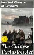 Cover: The Chinese Exclusion Act - Good Press