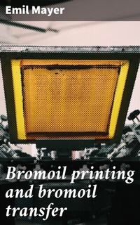 Abbildung von: Bromoil printing and bromoil transfer - Good Press