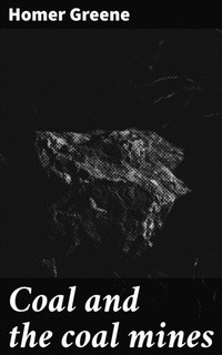Abbildung von: Coal and the coal mines - Good Press