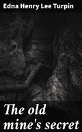 Cover: The old mine's secret - Good Press