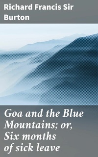 Abbildung von: Goa and the Blue Mountains; or, Six months of sick leave - Good Press