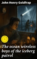 Cover: The ocean wireless boys of the iceberg patrol - Good Press