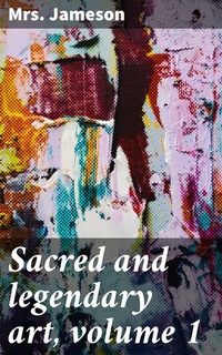 Abbildung von: Sacred and legendary art, volume 1 - Good Press