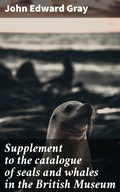 Cover: Supplement to the catalogue of seals and whales in the British Museum - Good Press