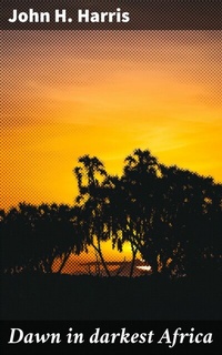 Abbildung von: Dawn in darkest Africa - Good Press