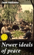 Cover: Newer ideals of peace - Good Press