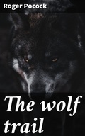 Cover: The wolf trail - Good Press