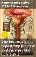 Cover: The botanist's repository for new and rare plants; vols 1 & 2 - Good Press