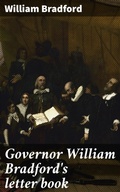 Cover: Governor William Bradford's letter book - Good Press