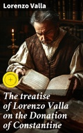 Cover: The treatise of Lorenzo Valla on the Donation of Constantine - Good Press