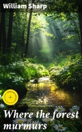 Cover: Where the forest murmurs - Good Press