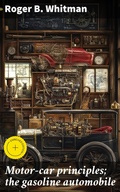 Cover: Motor-car principles; the gasoline automobile - Good Press