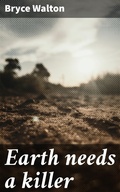 Cover: Earth needs a killer - Good Press
