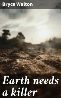 Enlarge image Cover: Earth needs a killer - Good Press