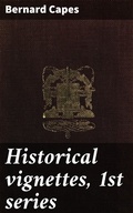 Cover: Historical vignettes, 1st series - Good Press