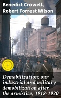 Cover: Demobilization: our industrial and military demobilization after the armistice, 1918-1920 - Good Press
