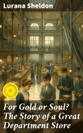 Cover: For Gold or Soul? The Story of a Great Department Store - Good Press
