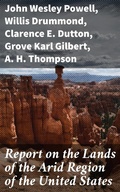Cover: Report on the Lands of the Arid Region of the United States - Good Press