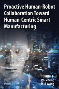 Enlarge image Cover: Proactive Human-Robot Collaboration Toward Human-Centric Smart Manufacturing - Elsevier