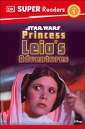 Cover: DK Super Readers Level 1 Star Wars Princess Leia's Adventures - Penguin Young Readers