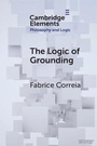 Cover: The Logic of Grounding - Cambridge University Press