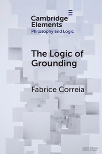 Enlarge image Cover: The Logic of Grounding - Cambridge University Press