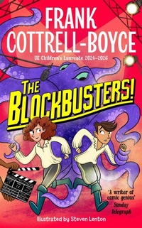 Enlarge image Cover: The Blockbusters! - Macmillan Children's Books