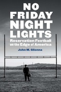 Cover: No Friday Night Lights - University of Nebraska Press
