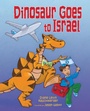 Cover: Dinosaur Goes to Israel - Kar-Ben Publishing