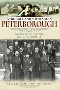 Cover: Struggle and Suffrage in Peterborough - Pen & Sword History