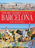 Abbildung von: Art Lover's Guide to Barcelona - Pen & Sword