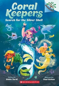 Enlarge image Cover: Search for the Silver Shell: A Branches Book (Coral Keepers #1) - Scholastic Library Publishing