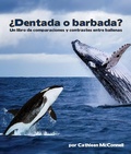 Cover: ?Dentada O Barbada? Un Libro de Comparaciones Y Contrastes Entre Ballenas - Arbordale Publishing, LLC
