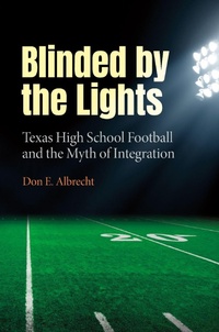 Enlarge image Cover: Blinded by the Lights - Texas A & M University Press