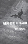 Cover: What Good Is Heaven - Texas Review Press