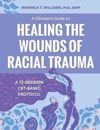 Enlarge image Cover: A Clinician's Guide to Healing the Wounds of Racial Trauma - Pesi Publishing, Inc.