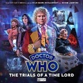 Cover: Doctor Who: The Sixth Doctor Adventures: The Trials of a Timelord - Big Finish Productions Ltd