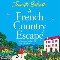 Abbildung von: A French Country Escape - Boldwood Books Ltd