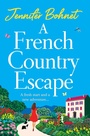 Cover: A French Country Escape - Boldwood Books Ltd