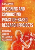 Cover: Designing and Conducting Practice-Based Research Projects - Intellect Books