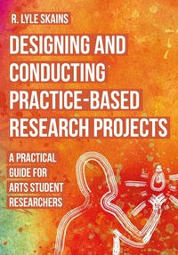 Enlarge image Cover: Designing and Conducting Practice-Based Research Projects - Intellect Books