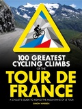 Cover: 100 Greatest Cycling Climbs of the Tour de France - Vertebrate Publishing