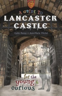 Enlarge image Cover: A Guide to Lancaster Castle - Palatine Books