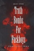 Cover: Truth Bombs for Fuckboys - Leah Cass