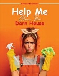 Enlarge image Cover: Help Me Clean This Darn House - USA Book Writers