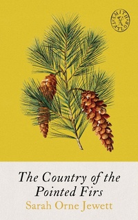 Enlarge image Cover: The Country of Pointed Firs - Smith &Taylor Classics