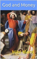 Cover: God and Money: How to Make Money and Save Your Soul at the Same Time; A Must-Read Book for Christian Men and Women (How to Go to Heaven: A Must-Read Series for all Christians, #4) - Friends of Fatima